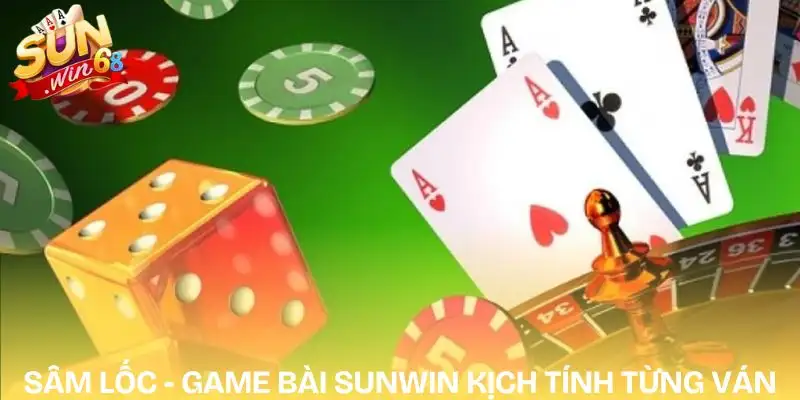 game-bai-sunwin-sam-loc