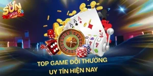 top-game-doi-thuong-uy-tin-hien-nay